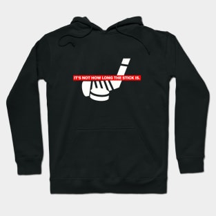 Funny "It's Not How Long The Stick Is." Hockey T-Shirt Hoodie